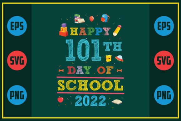 Happy 101th Day of School Graphics for Crafts & Design Projects