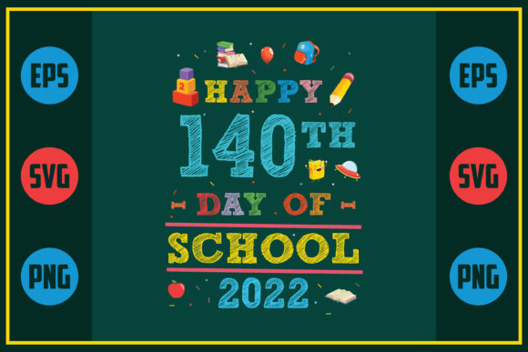 Happy 140th Day of School Graphics for Crafts and Creative Projects