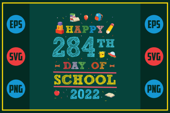 Happy 284th Day of School 2022 – A Versatile Graphic for Crafts and Graphics