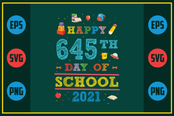 Happy 645th Day of School 2021 – A Versatile Graphic Design Asset for Crafts and Branding