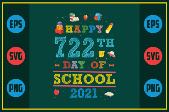 Happy 722th Day of School 2021 – A Graphics Asset for Creative Crafts