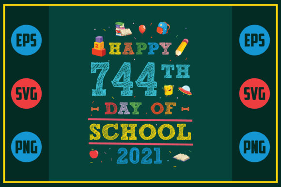 Happy 744th Day of School 2021 – A Versatile Graphic Design Asset for Bloggers and Publishers
