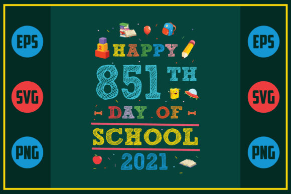 Happy 851th Day of School Graphics for Crafts & Creative Projects